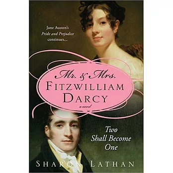Mr. & Mrs. Fitzwilliam Darcy: Two Shall Become One