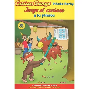 Jorge El Curioso Y La Pinata / Curious George Pinata Party Spanish/English Bilingual Edition (Cgtv Reader)