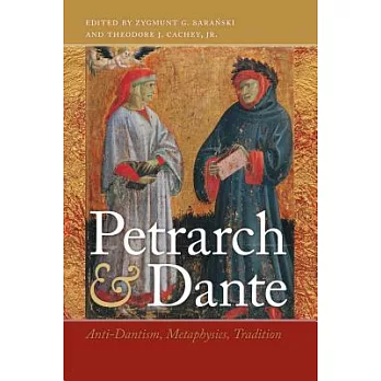 Petrarch & Dante: Anti-Dantism, Metaphysics, Tradition