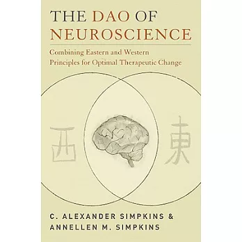 The Dao of Neuroscience: Combining Eastern and Western Principles for Optimal Therapeutic Change
