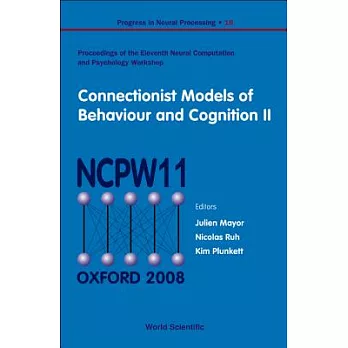 Connectionist Models of Behaviour and Cognition II: Proceedings of the 11th Neural Computation and Psychology Workshop