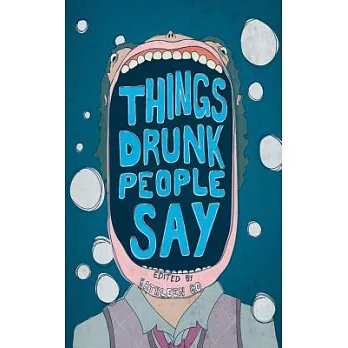 Things Drunk People Say