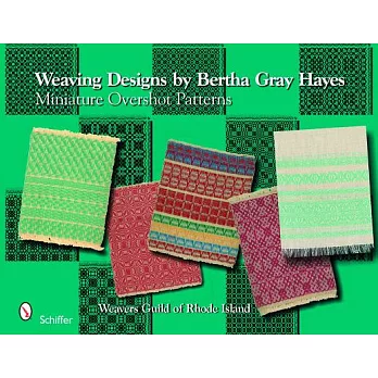 Weaving Designs By Bertha Gray Hayes: Miniature Overshot Patterns