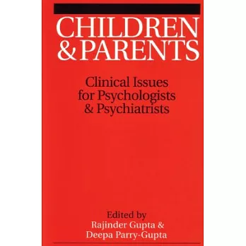 Children and Parents: Clinical Issues for Psychologists and Psychiatrists