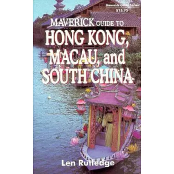 Maverick Guide to Hong Kong, MacAu, and South China