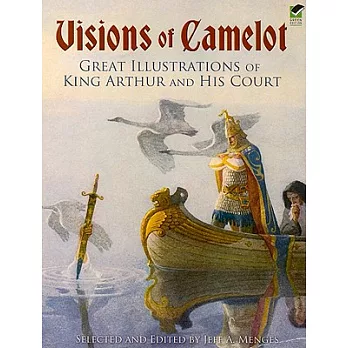 Visions of Camelot: Great Illustrations of King Arthur and His Court