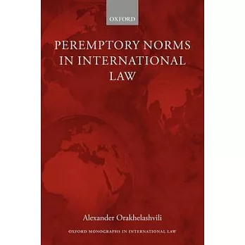 Peremptory Norms in International Law Oxford Monographs in International Law