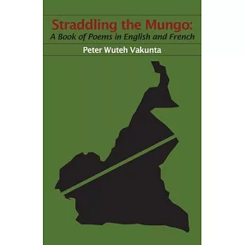 Straddling the Mungo: A Book of Poems in English & French