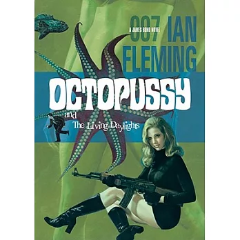 Octopussy and the Living Daylights: A James Bond Novel