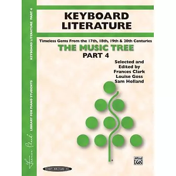 The Music Tree: Keyboard Literature: Timeless Gems From the 17th, 18th, 19th & 20th Centuries