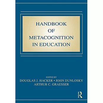 Handbook of Metacognition in Education
