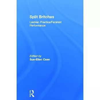 Split Britches: Lesbian Practice/Feminist Performance