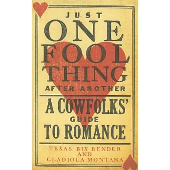 Just One Fool Thing After Another: A Cowfolks’ Guide to Romance