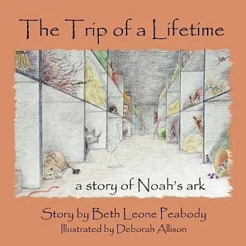 The Trip of a Lifetime: A Story of Noah’s Ark