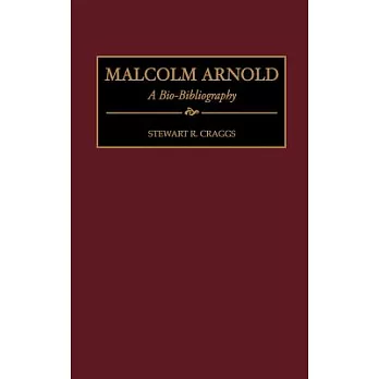 Malcolm Arnold: A Bio-Bibliography