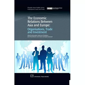 The Economic Relations Between Asia and Europe: Organisations, Trade and Investment