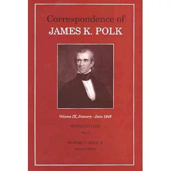 Correspondence of James K. Polk: January-June 1845