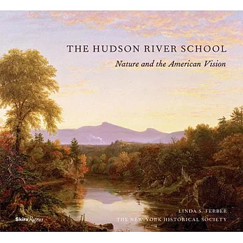 The Hudson River School: Nature and the Americanvision
