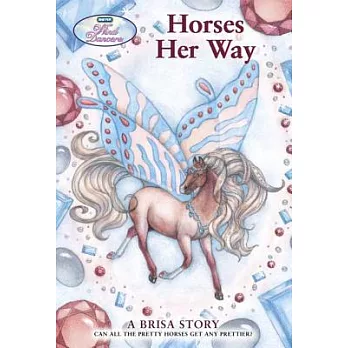 Horses Her Way: A Brisa Story