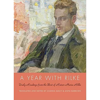 A year with Rilke : daily readings from the best of Rainer Maria Rilke /