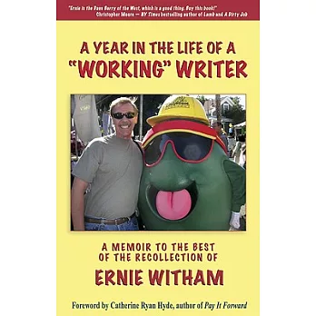 A Year in the Life of a ��Working�� Writer: A Memoir to the Best of the Recollection of Ernie Witham
