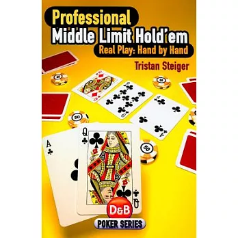 Professional Middle Limit Hold’em: Real Play: Hand by Hand