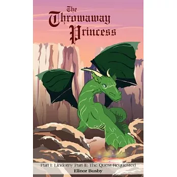 The Throwaway Princess Part I Lindorny Part II: The Quest Requested