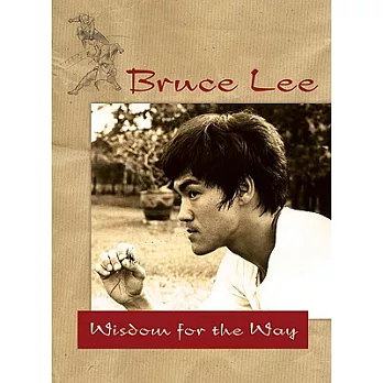 Bruce Lee: Wisdom for the Way