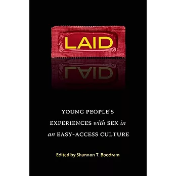 Laid: Young People’s Experiences With Sex in an Easy-Access Culture