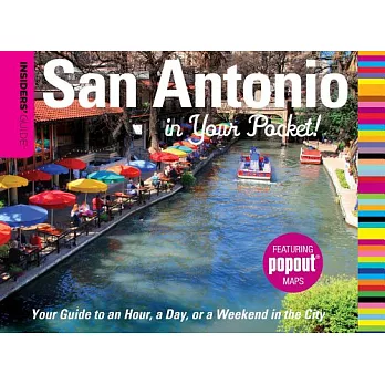 Insiders’ Guide San Antonio in Your Pocket: Your Guide to an Hour, a Day, or a Weekend in the City