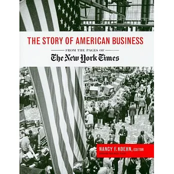 The Story of American Business: From the Pages of the New York Times