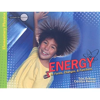 Energy: Its Forms, Changes, & Functions