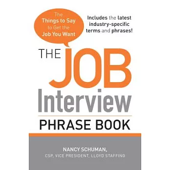 The Job Interview Phrase Book: The Things to Say to Get You the Job You Want