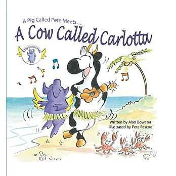 A Pig Called Pete Meets a Cow Called Carlotta