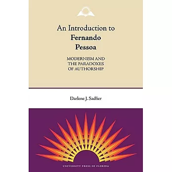 An Introduction to Fernando Pessoa: Modernism and the Paradoxes of Authorship