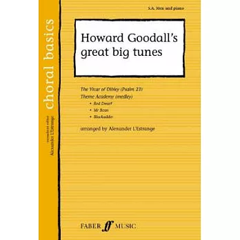 Howard Goodall’s Great Big Tunes: S.a. Men and Piano
