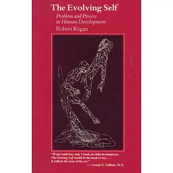 The Evolving Self: Problem and Process in Human Development