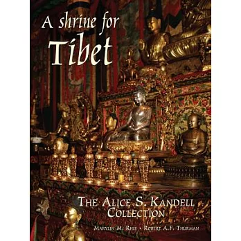 A Shrine for Tibet: The Alice S. Kandell Collection