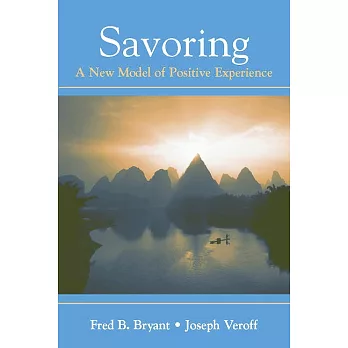 Savoring: A New Model of Positive Experience