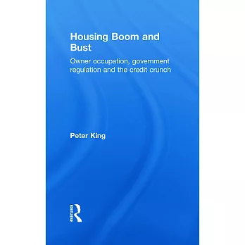 Housing Boom and Bust: Owner Occupation, Government Regulation and the Credit Crunch