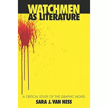 Watchmen As Literature: A Critical Study of the Graphic Novel