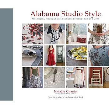 Alabama Studio Style: More Projects, Recipes & Stories Celebrating Sustainable Fashion & Living