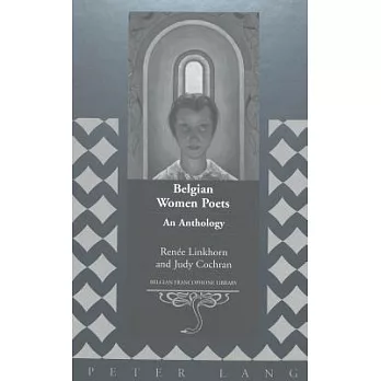 Belgian Women Poets: An Anthology Edited and Translated by Renee Linkhorn and Judy Cochran