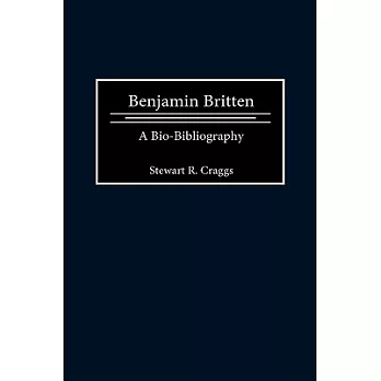 Benjamin Britten: A Bio-Bibliography