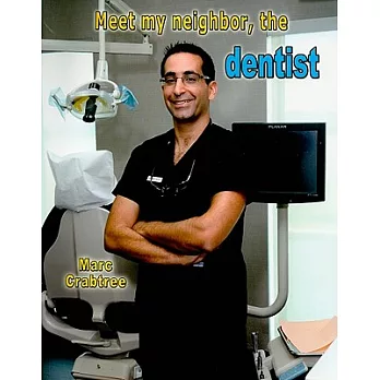 Meet My Neighbor, the Dentist