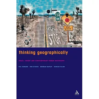 Thinking geographically : space, theory and contemporary human geography