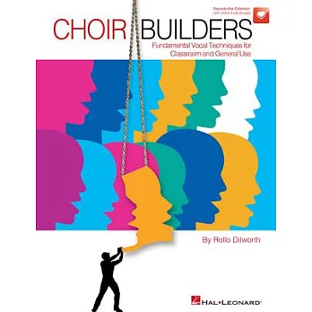 Choir Builders: Fundamental Vocal Techniques for Classroom and General Use