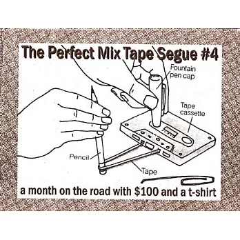 Perfect Mix Tape Segue: A Month on the Road with $100 and a T-Shirt