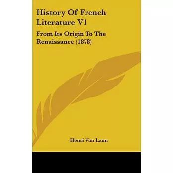 History of French Literature: From Its Origin to the Renaissance