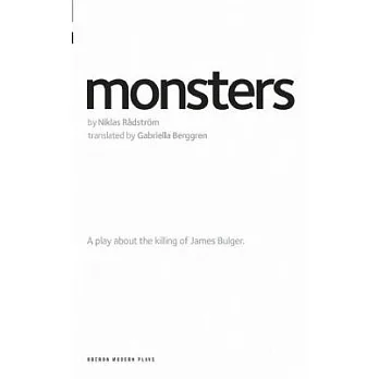Monsters: A Play about the Killing of James Bulger.